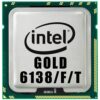 INTEL XEON CPU Gold 6138 F T CPU Processor